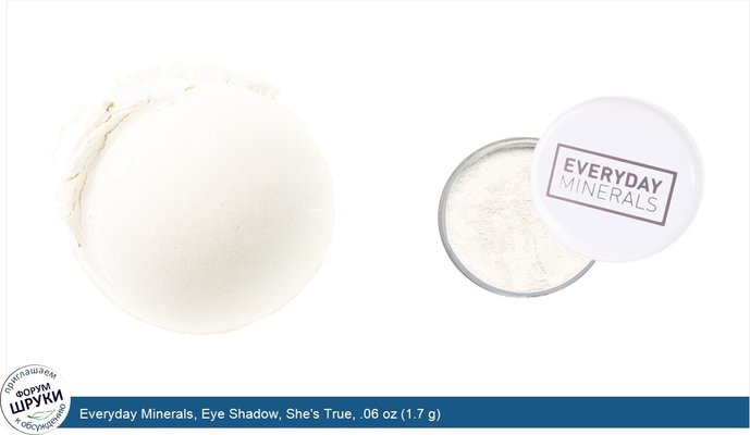 Everyday Minerals, Eye Shadow, She\'s True, .06 oz (1.7 g)