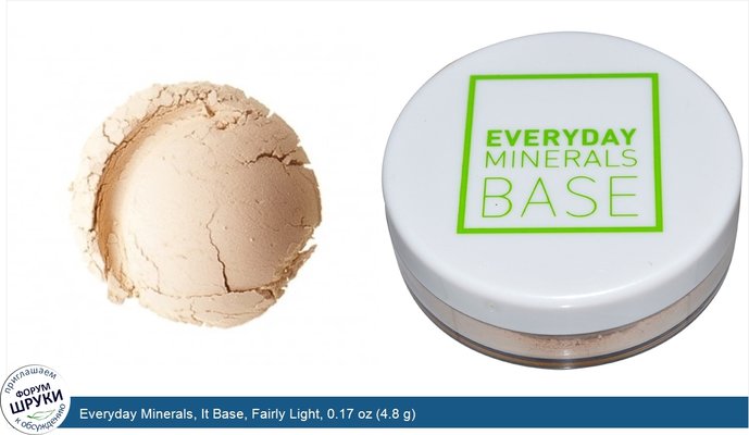 Everyday Minerals, It Base, Fairly Light, 0.17 oz (4.8 g)