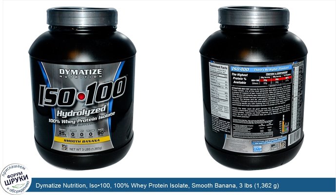 Dymatize Nutrition, Iso•100, 100% Whey Protein Isolate, Smooth Banana, 3 lbs (1,362 g)