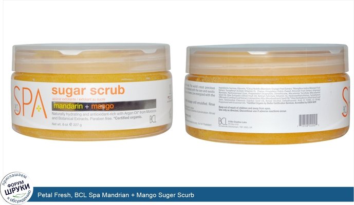 Petal Fresh, BCL Spa Mandrian + Mango Suger Scurb