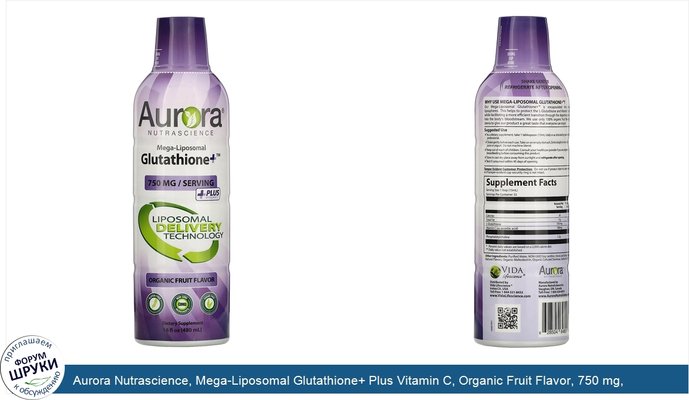 Aurora Nutrascience, Mega-Liposomal Glutathione+ Plus Vitamin C, Organic Fruit Flavor, 750 mg, 16 fl oz (480 ml)