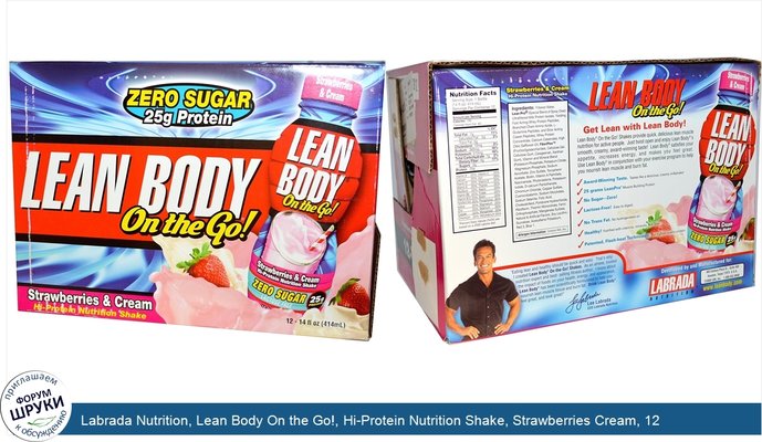 Labrada Nutrition, Lean Body On the Go!, Hi-Protein Nutrition Shake, Strawberries Cream, 12 Shakes, 14 fl oz (414 ml) Each