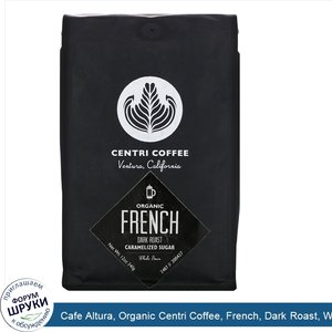 Cafe_Altura__Organic_Centri_Coffee__French__Dark_Roast__Whole_Bean__Caramelized_Sugar__12_oz__...jpg