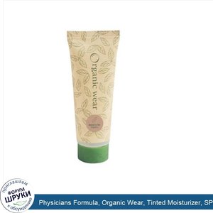 Physicians_Formula__Organic_Wear__Tinted_Moisturizer__SPF_15__Natural_to_Tan_Organics__1.5_fl_...jpg