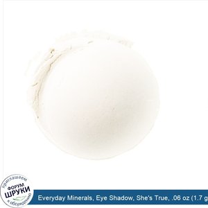 Everyday_Minerals__Eye_Shadow__She_s_True__.06_oz__1.7_g_.jpg