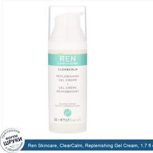 Ren_Skincare__ClearCalm__Replenishing_Gel_Cream__1.7_fl_oz__50_ml_.jpg
