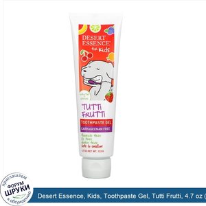 Desert_Essence__Kids__Toothpaste_Gel__Tutti_Frutti__4.7_oz__133_g_.jpg