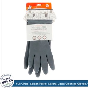 Full_Circle__Splash_Patrol__Natural_Latex_Cleaning_Gloves__Grey__Size_S_M.jpg