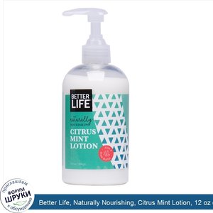 Better_Life__Naturally_Nourishing__Citrus_Mint_Lotion__12_oz__354_ml_.jpg