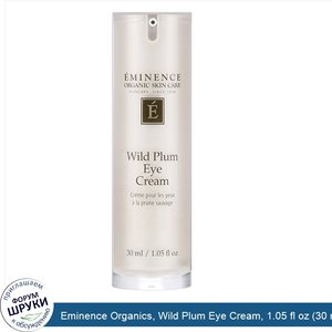 Eminence_Organics__Wild_Plum_Eye_Cream__1.05_fl_oz__30_ml_.jpg